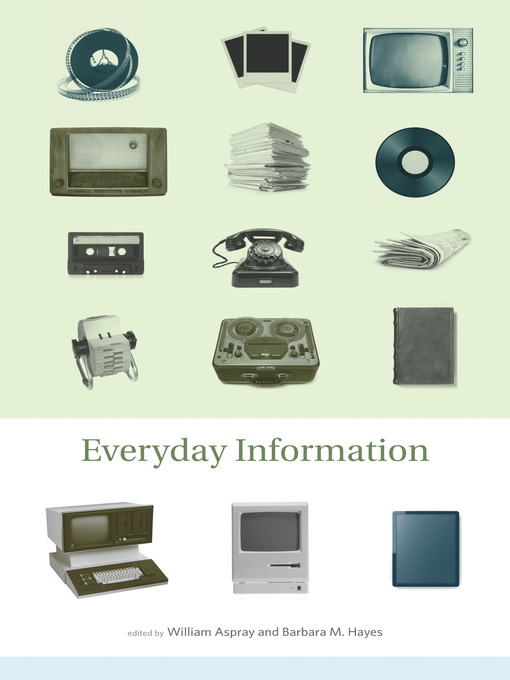 Title details for Everyday Information by William Aspray - Available